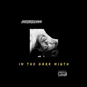 Josaffahr Vevo - In the Dark Night