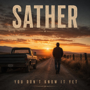 You don't know it yet by Sather