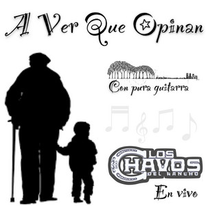 Los Chavos Del Rancho - ¨A Ver Que Opinan¨ Pura Guitarra (En Vivo)