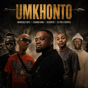 Umkhonto by Invincible Boyz, CeeMan KiinG, Silverfox, Dj Poh