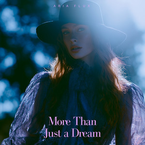 More Than Just a Dream by Aria Flux