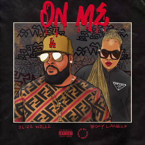 Blizz Wellz - On Me (feat. Boxy Langes)