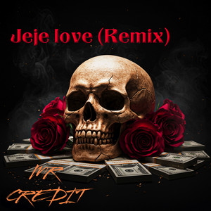 Jeje Love - Remix by MR CREDIT