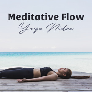 Meditative Flow (Yoga Nidra, Harmonic Music with Nature for Deep Relaxation Practice) album