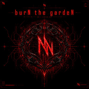 burN the gardeN by Now Numb