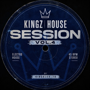 Kingz House Session Vol.4 by kingalex_78, Alejandro Arenas Aguilera