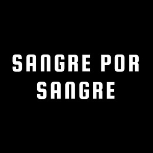 Sangre Por Sangre