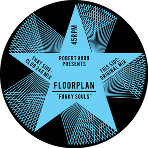 Robert Hood presents Floorplan · Funky souls