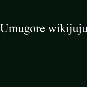 Karatunyuze - Umugore Wikijuju