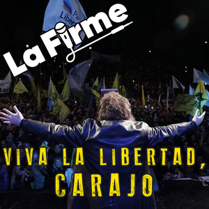 La Firme - Viva La Libertad, Carajo