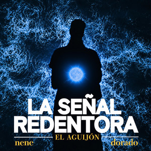 La Señal Redentora (El Aguijón) by Nene Dorado, Ferler Beats