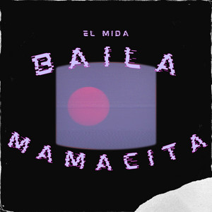 BAILA MAMACITA by El Mida