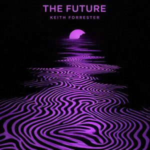 Keith Forrester — The Future (2026)