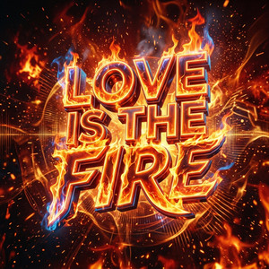 LOVE IS THE FIRE by DESYLAND