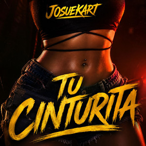 Tu Cinturita by Josuekart