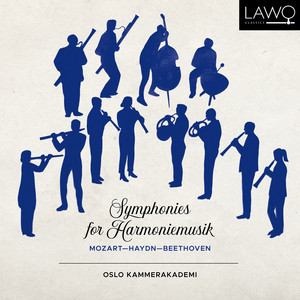 Symphonies for Harmoniemusik : Mozart - Haydn - Beethoven — Oslo kammerakademi
