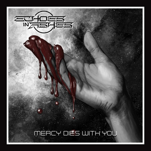 Mercy Dies With You by Echoes in Ashes