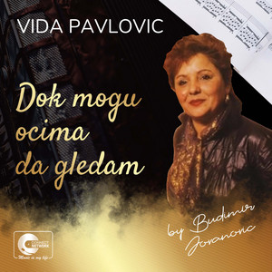 Vida Pavlovic - Dok Mogu Ocima Da Gledam (Live)