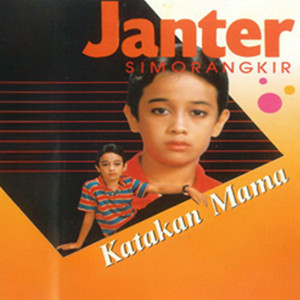 Katakan Mama by Janter Simorangkir