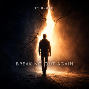 Breaking Out Again by In Bloom