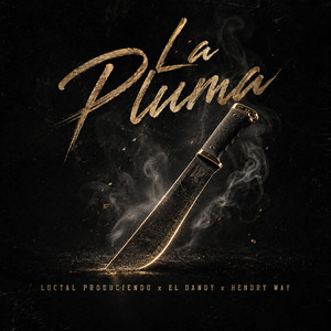 La Pluma by Loctal produciendo, El Dandy, Hendry Way