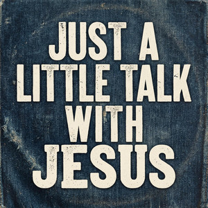 Just A Little Talk With Jesus - 2026 Country Version by Christian country music