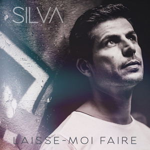 Laisse-moi faire - Radio Edit by Silva