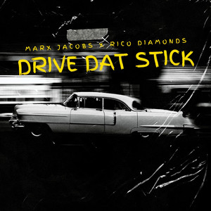Drive Dat Stick - Radio Edit by Marx Jacobs, Rico Diamonds