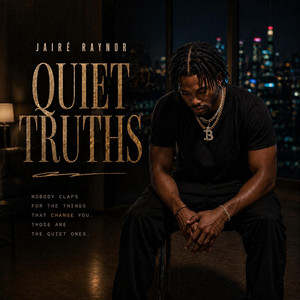 Quiet Truths by Jairé Raynor