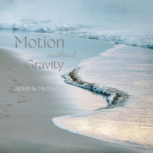 Motion Without Gravity by Jeliah, Michael E