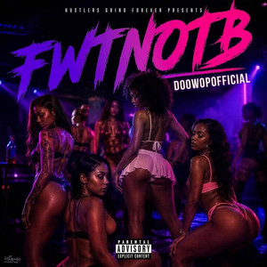 FWTNOTB by DoowopOfficial