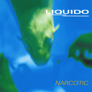 Narcotic - Radio Edit - Remastered 2026 by Liquido