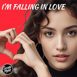 I'm Falling In Love by Cassette Nights