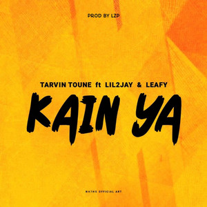 Kain Ya by Tarvin Toune, Lil2jay, Wee Leafy