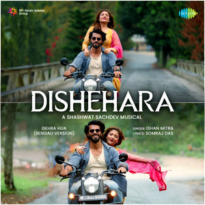 Dishehara (Gehra Hua Bengali Version) by Shashwat Sachdev, Ishan Mitra