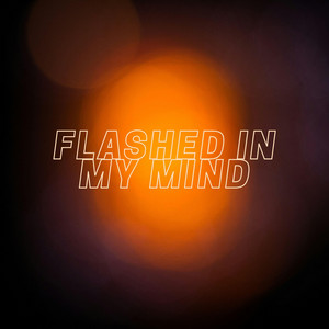 Flashed in My Mind by B. Arkins