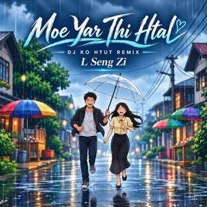Moe Yar Thi Htal - DJ Ko Htut Remix by L Seng Zi, DJ Ko Htut