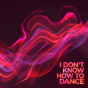 I don't know how to dance by Richard Syger, Estefa Silvera