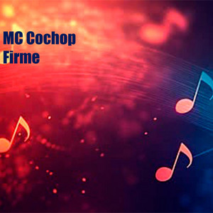 Firme by MC Cochop