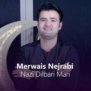 Merwais Nejrabi - Nazi Dilbari Man