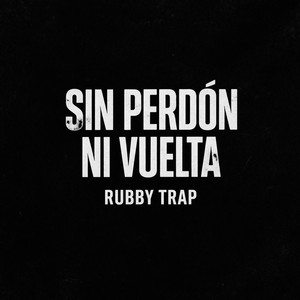Sin Perdón ni Vuelta by Rubby trap