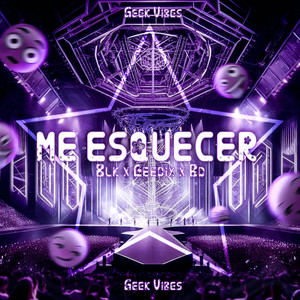 Me Esquecer by Geek Vibes, BD RAPS, ogedix, BLK