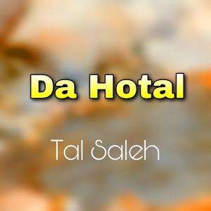 Tal Saleh - Da Hotal