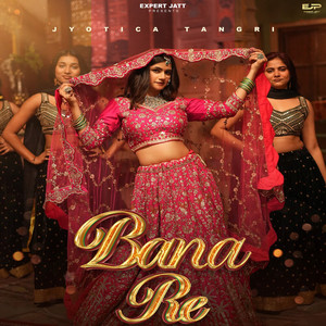 Bana Re by Jyotica Tangri