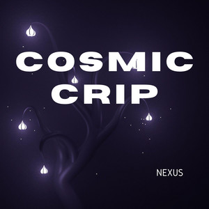 Cosmic Crip by Nexus
