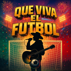 Tumbax - Que Viva el Futbol
