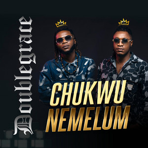 Doublegrace - Chukwu Na Emelum