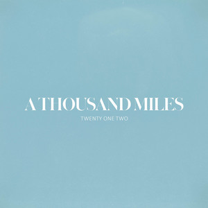 A Thousand Miles by Twenty One Two