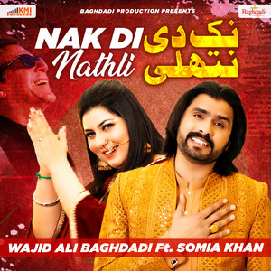 Wajid Ali Baghdadi - Nak Di Nathli (feat. Somia Khan)