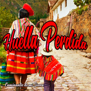 Huella Perdida by Caminantes De Mi Sierra